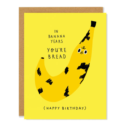 Badger & Burke Banana Bread Birthday Greeting Card