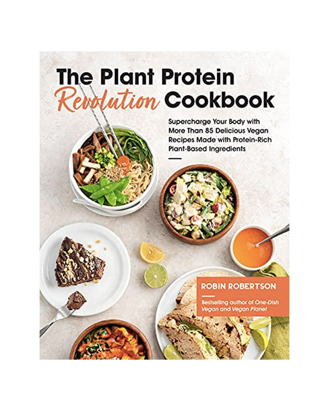 The Plant Protein Revolution Cookbook