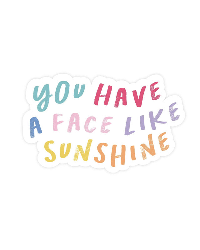 You have a face like sunshine Sticker