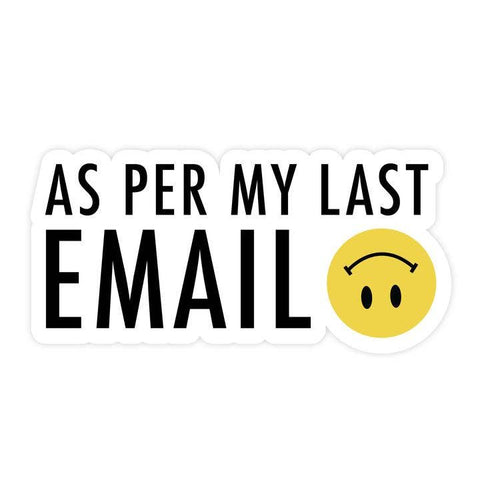 As Per My Last Email Sticker