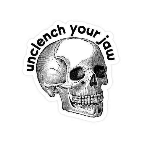 Unclench Your Jaw Sticker