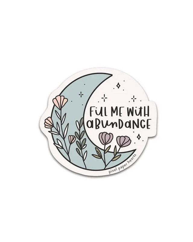 Fill Me With Abundance Sticker