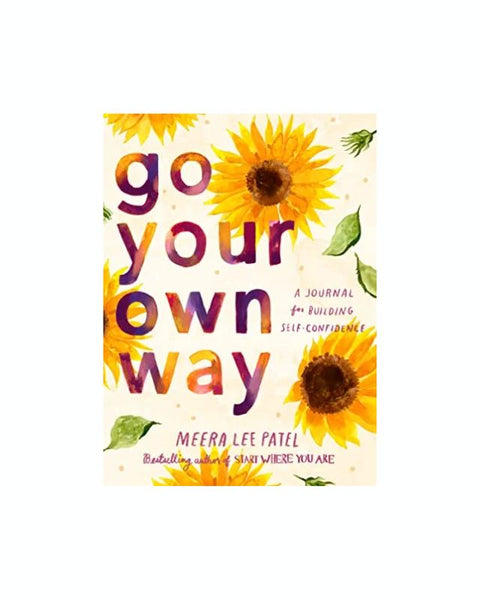 Go Your Own Way: A Journal for Building Self-Confidence