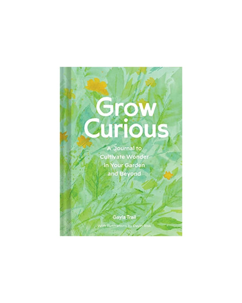 Grow Curious: A Journal to Cultivate Wonder