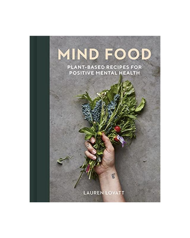 Mind Food: Plant-Based Recipes For Positive Mental Health