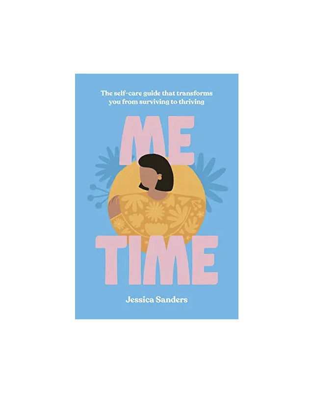 Me Time: The Self-Care Guide that Transforms you from Surviving to Thriving